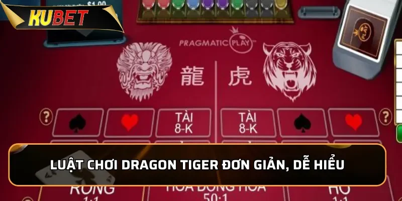 Luật chơi Dragon Tiger đơn giản, dễ hiểu